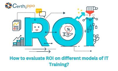How to evaluate ROI on different models of IT Training?