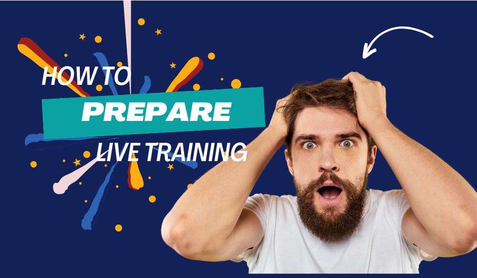 Mastering the Art of Preparing for Live Training: A Comprehensive Guide
