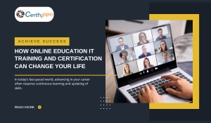 How Online Education IT Training and Certification Can Change Your Life