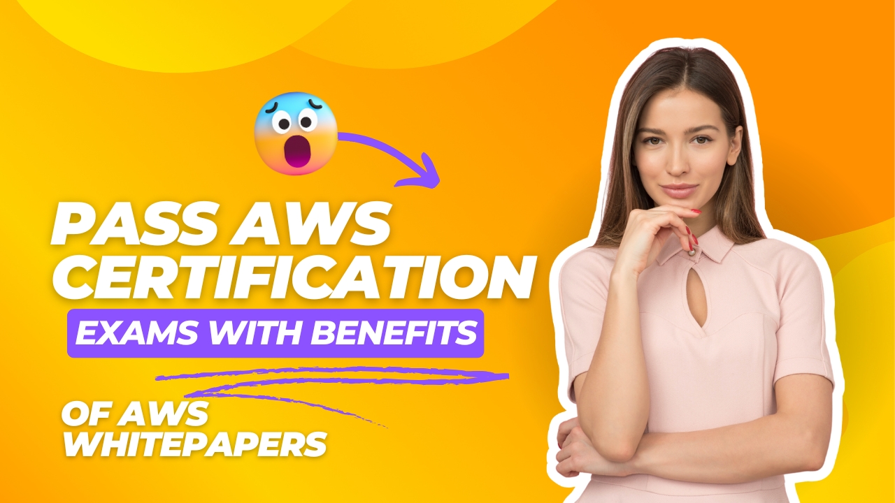 Pass AWS Certification Exams with benefits of AWS Whitepapers