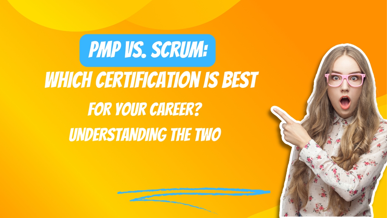 PMP vs. Scrum: Which Certification is Best for Your Career?