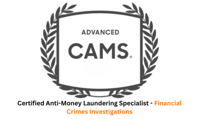 Certified Anti-Money Laundering Specialist - Financial Crimes Investigations